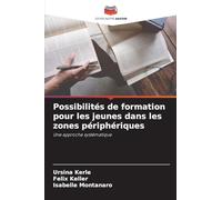 Possibilités de formation pour les jeunes dans les zones périphériques: Une approche systématique