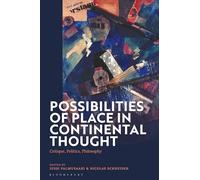 Possibilities of Place in Continental Thought: Critique, Politics, Philosophy