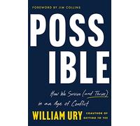 Possible: How We Survive (and Thrive) in an Age of Conflict