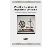 Possible Solutions to Impossible Problems: -Puzzles and Paradoxes in Classical Mechanics-