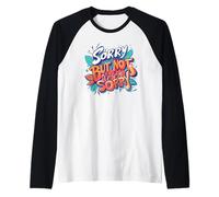 Possiedi l'atteggiamento con questa affermazione spiacente ma non scusa Maglia con Maniche Raglan