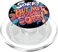 Possiedi l'atteggiamento con questa affermazione spiacente ma non scusa PopSockets PopGrip per MagSafe