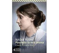 Possiedo la mia anima. Il segreto di Virginia Woolf