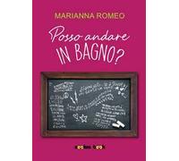 Posso andare in bagno?. Storia di una sedicenne a tre quarti in un anno a metà