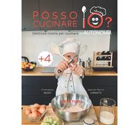 Posso Cucinare IO? - Deliziose ricette per CUCINARE in AUTONOMIA: Libro di cucina FACILE per bambini con linguaggio VISUALE, DISEGNI e FOTO - pagine di GIOCHI - Ediz. illustrata - ITALIANO
