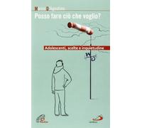 Posso fare ciò che voglio? Adolescenti, scelte e inquietudine