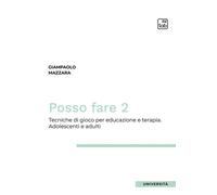 Posso fare. Tecniche di gioco per educazione e terapia. Vol. 2: A