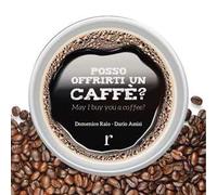 Posso offrirti un caffé? Ediz. italiana e inglese
