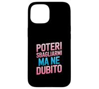 Posso sbagliarmi ma non dubito - Umorismo Autostima Sarcasmo Custodia per iPhone 15