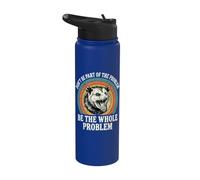 Possum, non essere parte del problema Sii l'intero problema Stainless Steel Insulated Water Bottle