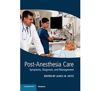 Post-Anesthesia Care: Symptoms, Diagnosis and Management
