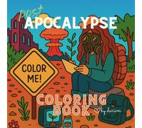 Post Apocalypse Coloring Book: Apocalyptic Days Stories Of The End