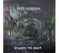 Post/Boredom Ritualistic Time Abuser (Vinyl LP) 12" Album