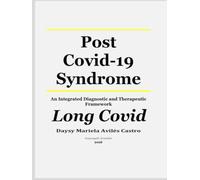 Post Covid-19 Syndrome: An Integrated Diagnostic and Therapeutic Framework Long Covid