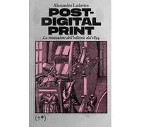 Post-digital print. La mutazione dell'editoria dal 1894