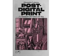 Post-digital print. La mutazione dell'editoria dal 1894 - 2025 -