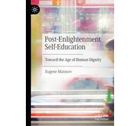 Post-Enlightenment Self-Education: Toward the Age of Human Dignity