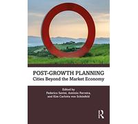 Post-Growth Planning: Cities Beyond the Market Economy