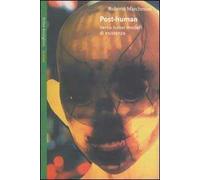 Post-Human. Verso nuovi modelli di esistenza