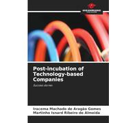 Post-incubation of Technology-based Companies: Success stories