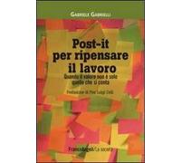 Post-it per ripensare il lavoro. Quando il valore non è solo quello che si conta