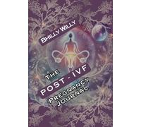 Post-IVF Pregnancy Journal: A Week-by-Week Companion for Your High-Risk, Hope-Filled Journey to Motherhood