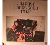 POST, JIM - LOOKS GOOD TO ME