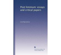 Post liminium essays and critical papers
