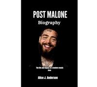 POST MALONE BIOGRAPHY: The Life and legacy of a Modern music Icon
