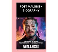 POST MALONE-BIOGRAPHY: TUNES, TATTOOS, AND TRIUMPH - THE UNTOLD JOURNEY OF A GENRE-BLENDING ICON