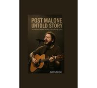 POST MALONE UNTOLD STORY: The Harmony Within: Finding Light Through Lyrics