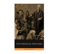 Post-Mediaeval Preachers