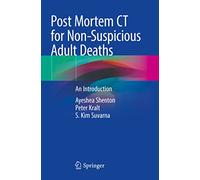 Post Mortem CT for Non-Suspicious Adult Deaths: An Introduction