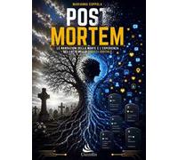Post mortem. Le narrazioni della morte e l'esperienza del lutto nella società digitale