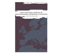 Post-National Worlds in Contemporary European Literature