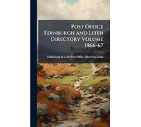 Post Office Edinburgh and Leith Directory Volume 1866-67