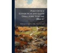 Post Office Edinburgh and Leith Directory Volume 1866-67
