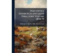 Post Office Edinburgh and Leith Directory Volume 1878-79