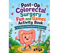 Post-Op Colorectal Surgery Fun and Games Activity Book: A Thoughtful, Enjoyable and Practical Activity Book To Help Patients Through Recovery After ... Brain Games And Humorous Entertainment