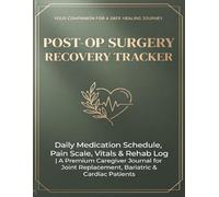 Post-Op Surgery Recovery Tracker: Daily Medication Tracker, Pain Scale, Vitals & Fluid Drainage Log | Comprehensive Physical Therapy & Caregiver ... Bariatric & Post-Surgery Recovery