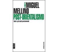 Post-orientalismo. Said e gli studi postcoloniali
