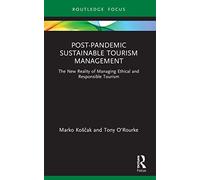 Post-Pandemic Sustainable Tourism Management: The New Reality of Managing Ethical and Responsible Tourism