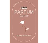Post Partum Journal: 60 days of Self-care