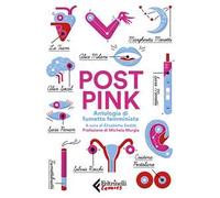 Post pink. Antologia di fumetto femminista