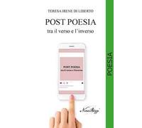 Post poesia. Tra il verso e l’inverso. Ediz. integrale