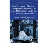 Post-Processing of Parts and Components Fabricated by Fused Deposition Modeling: Techniques and Advancements