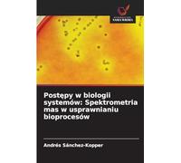 Post¿py w biologii systemów: Spektrometria mas w usprawnianiu bioprocesów