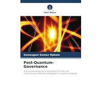 Post-Quantum-Governance: Störungsbewältigung, kryptografische Krise und institutionelle Widerstandsfähigkeit im digitalen Zeitalter