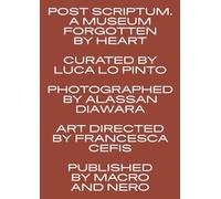 Post scriptum. A museum forgotten by heart