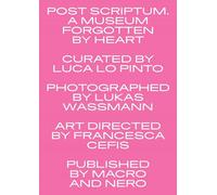 Post scriptum. A museum forgotten by heart